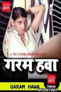 Garam Hawa (2020) UNRATED Hindi CinemaDosti Originals Short Film HDRip