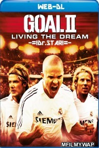 Goal II Living the Dream (2008) Hindi Dubbed Movies