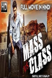 Mass Vs Class (2018) Hindi Dubbed Movie