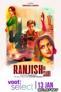 Ranjish Hi Sahi (2022) Hindi Season 1 Complete Show