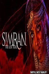 Simran The Lost Soul (2020) UNRATED PrimeFlix Hindi Season 1 Complete Show