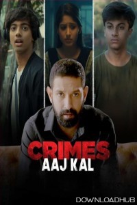 Crimes Aaj Kal (2024) Season 3 Hindi Web Series