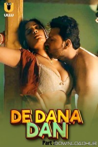 De Dana Dan (2024) ULLU Part 1 Hindi Hot Web Series