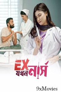 Ex Jokhon Nurse (2023) Bengali Full Movie