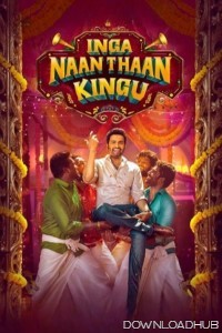 Inga Naan Thaan Kingu (2024) Hindi Dubbed Movie