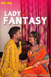 Lady Fantasy (2025) Neonx Hindi Hot Short Film