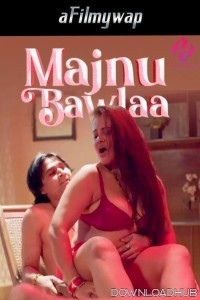 Majnu Bawla (2024) S01 Part 1 Hulchul Hindi Hot Web Series