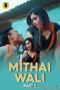 Mithai Wali (2025) Part 1 Ullu Hindi Hot Web Series