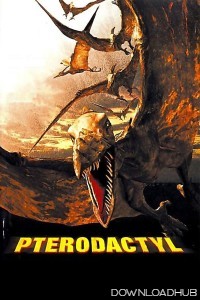 Pterodactyl (2005) ORG Hindi Dubbed Movie