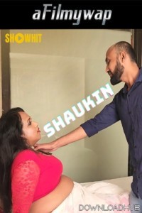 Shaukin (2024) Showhit Hot Hindi Short Film