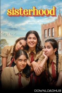 Sisterhood (2024) Season 1 Hindi Web Series