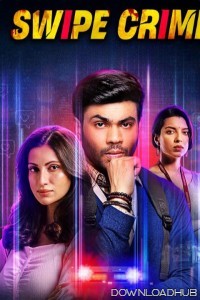 Swipe Crime (2024) Season 1 Hindi Web Series