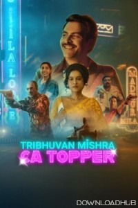 Tribhuvan Mishra Ca Topper (2024) Season 1 Hindi Web Series