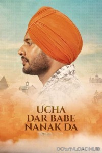 Ucha Dar Babe Nanak Da (2024) Punjabi Movie